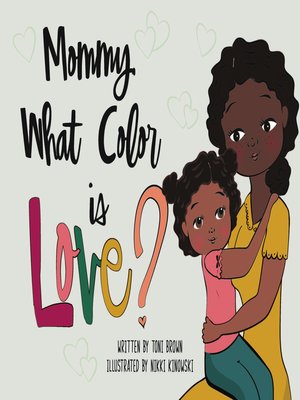 cover image of Mommy, What Color is Love?